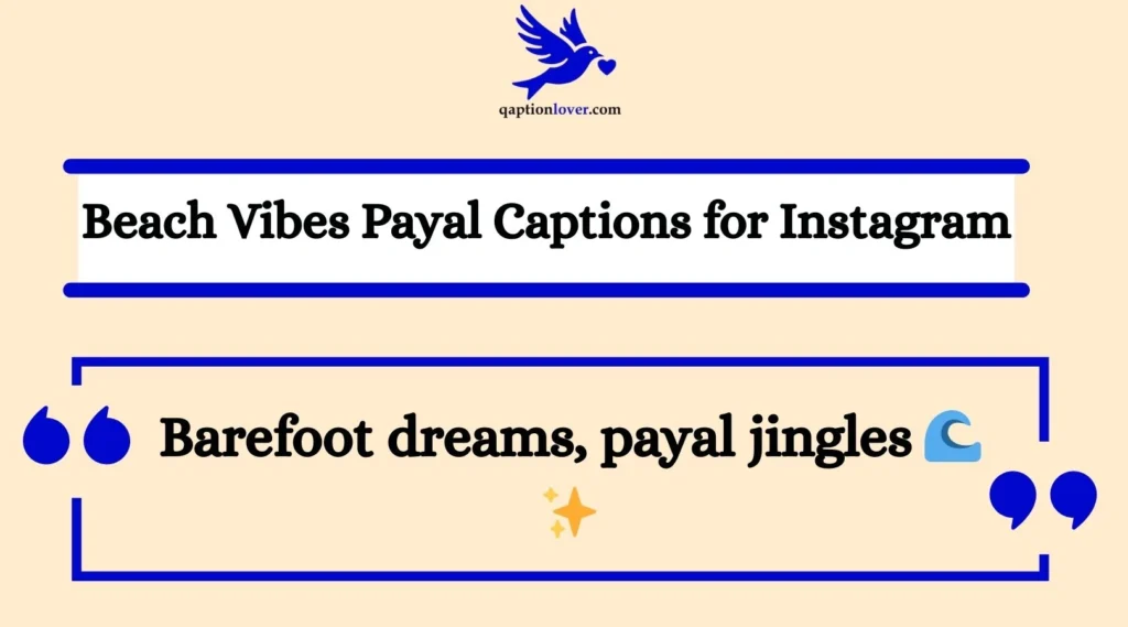 Beach Vibes Payal Captions for Instagram