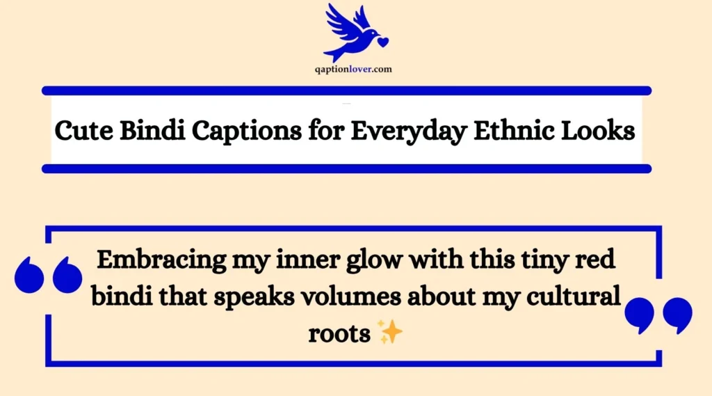 Cute Bindi Captions for Everyday Ethnic Looks