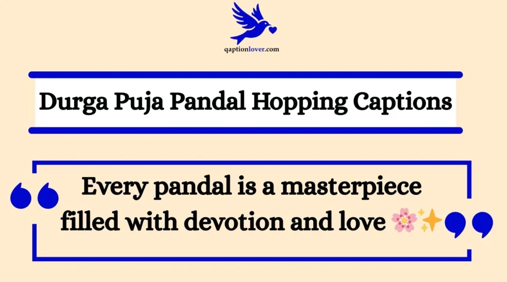 Durga Puja Pandal Hopping Captions