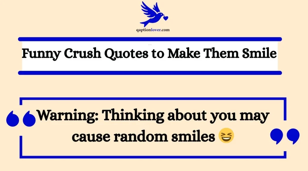 Funny Crush Quotes to Make Them Smile