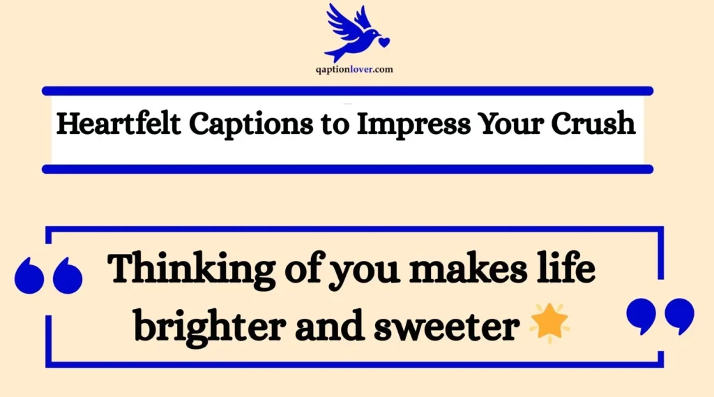 Heartfelt Captions to Impress Your Crush