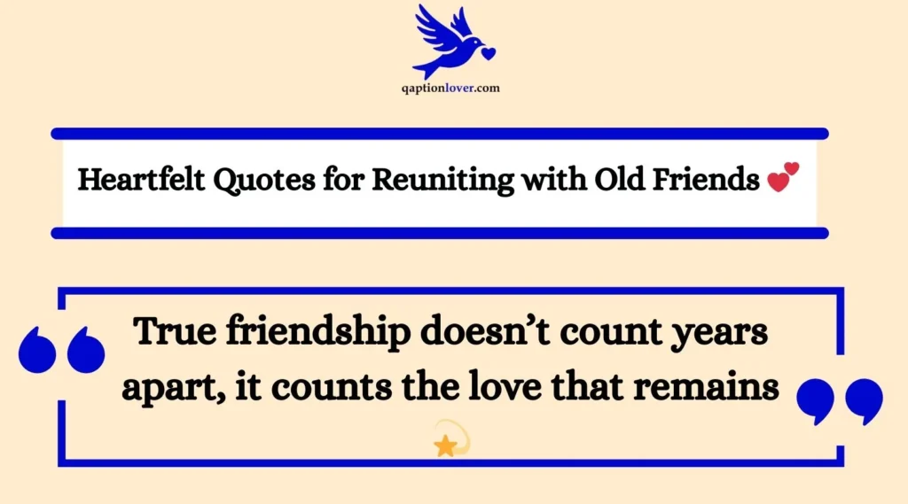 Heartfelt Quotes for Reuniting with Old Friends