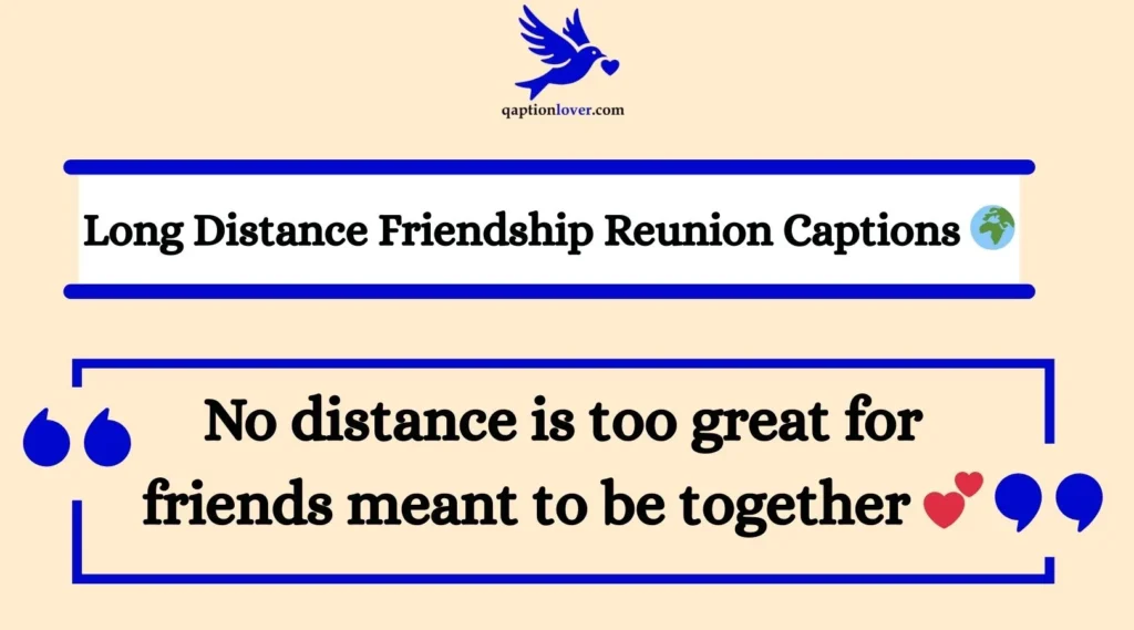 Long Distance Friendship Reunion Captions