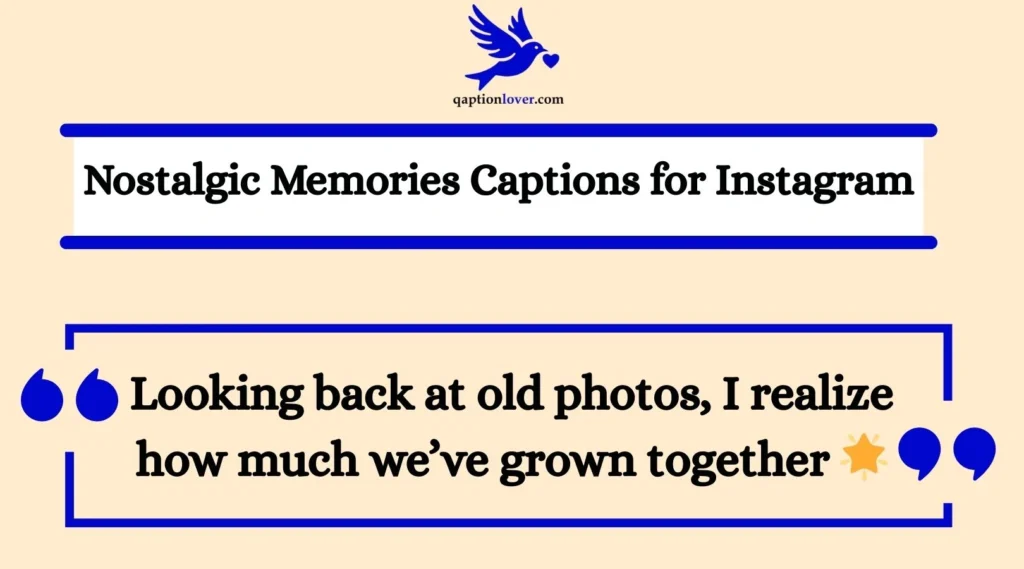 Nostalgic Memories Captions for Instagram