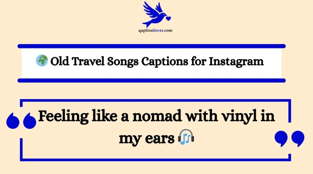 🌍 Old Travel Songs Captions for Instagram