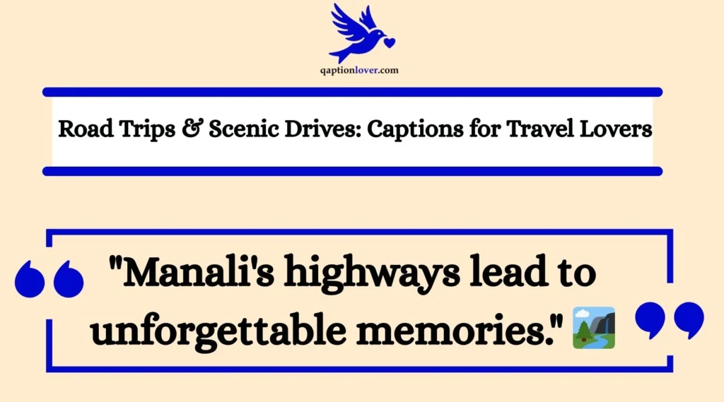 Road Trips & Scenic Drives: Captions for Travel Lovers
