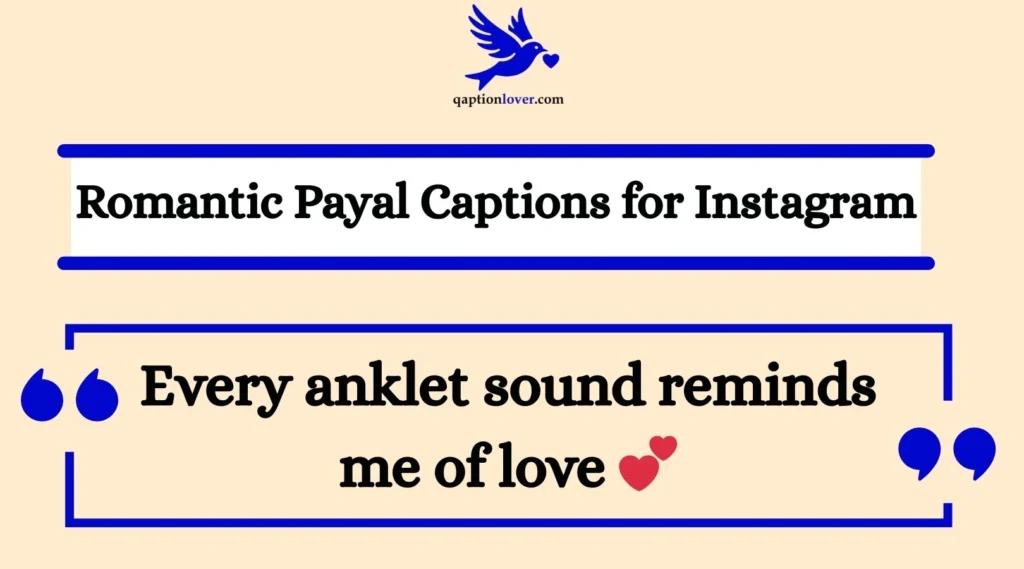 Romantic Payal Captions for Instagram