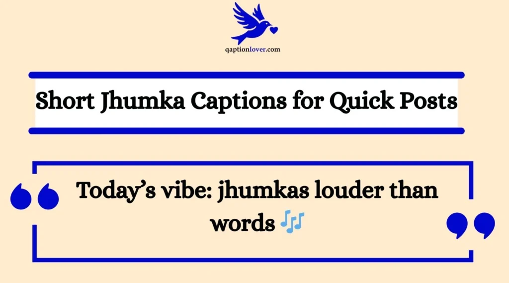 Short Jhumka Captions for Quick Posts