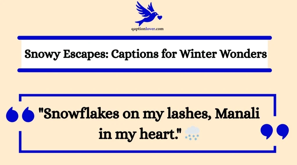 Snowy Escapes: Captions for Winter Wonders