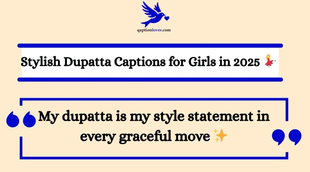 Stylish Dupatta Captions for Girls in 2025