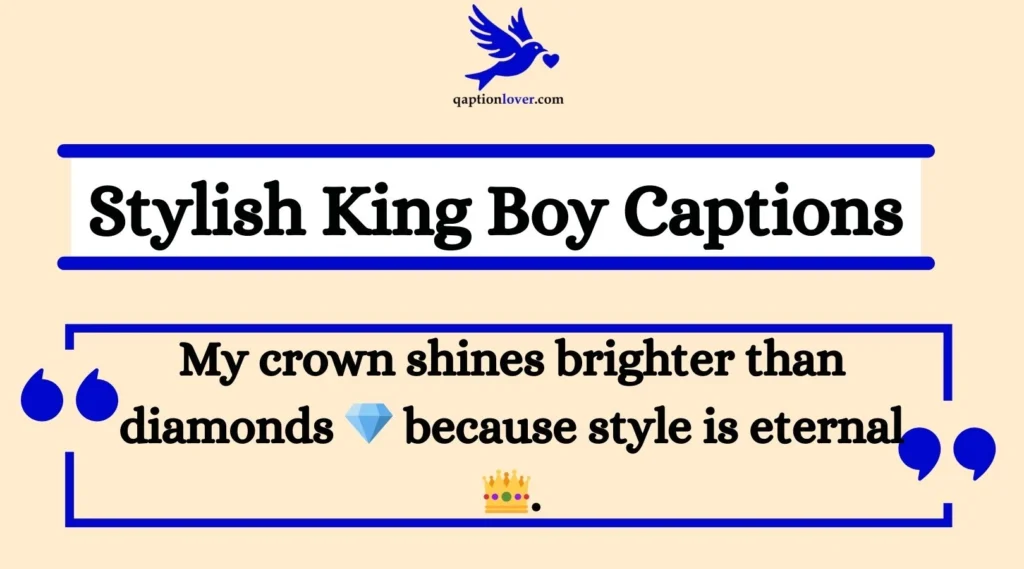 Stylish King Boy Captions