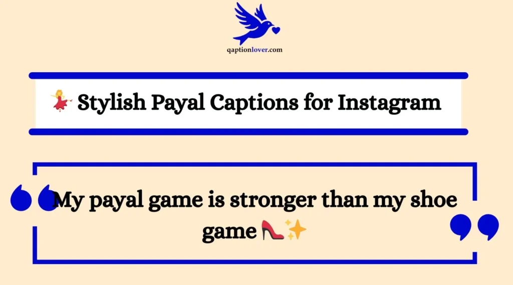 💃 Stylish Payal Captions for Instagram