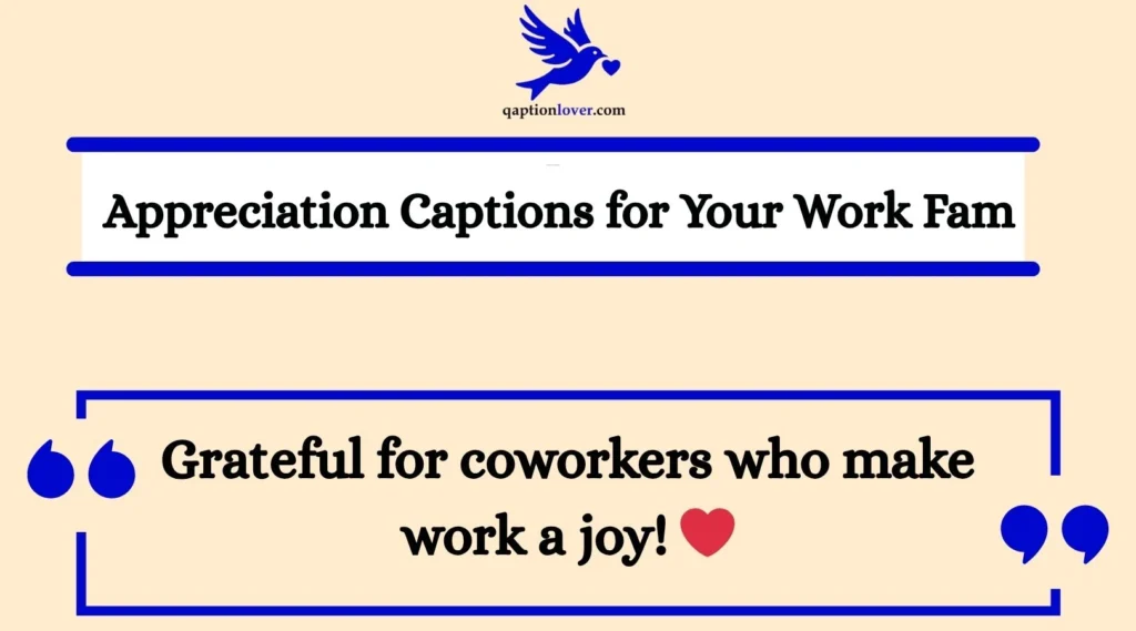 Appreciation Captions for Your Work Fam