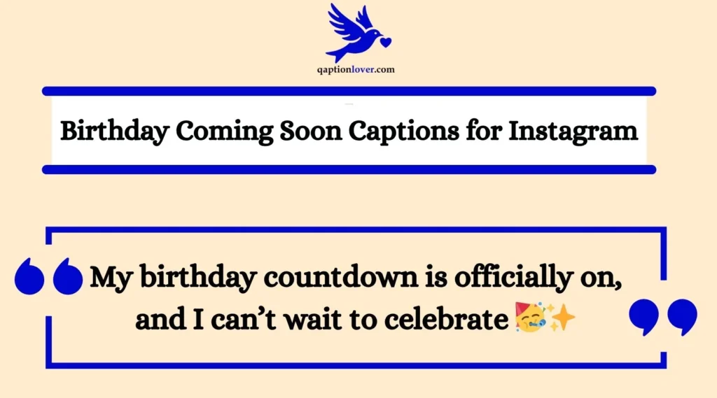 Birthday Coming Soon Captions for Instagram