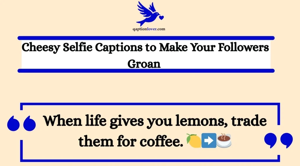 Cheesy Selfie Captions to Make Your Followers Groan