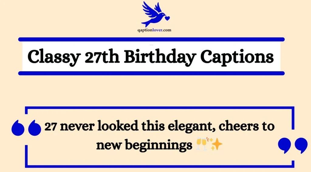 Classy 27th Birthday Captions