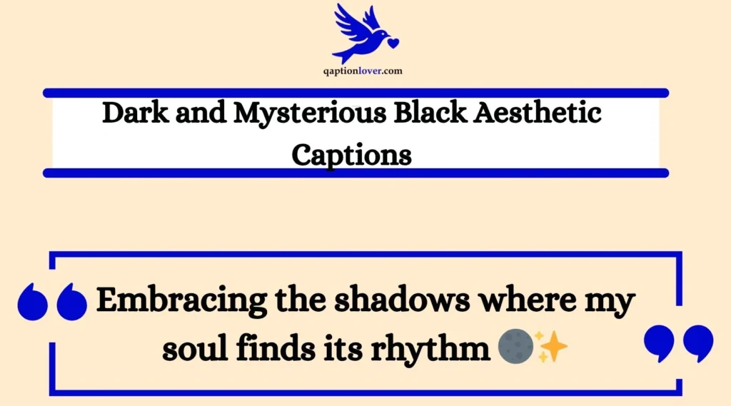 Dark and Mysterious Black Aesthetic Captions