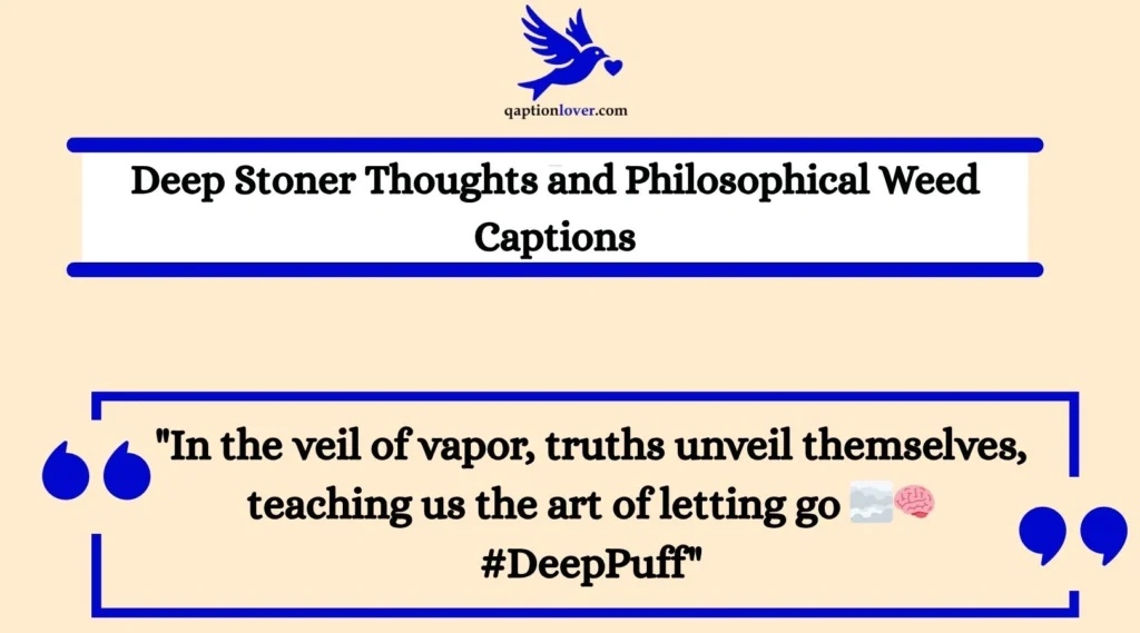Deep Stoner Thoughts and Philosophical Weed Captions