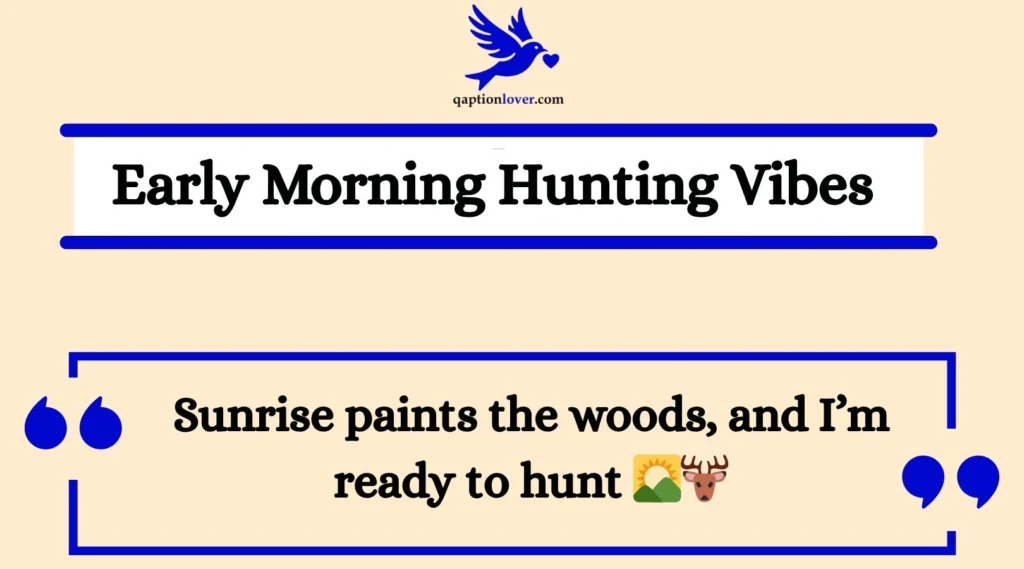 Early Morning Hunting Vibes