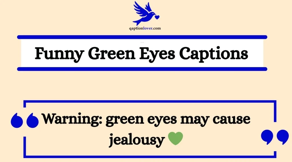 Funny Green Eyes Captions