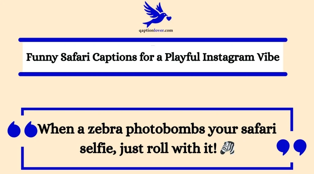 Funny Safari Captions for a Playful Instagram Vibe