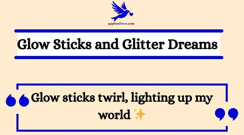 Glow Sticks and Glitter Dreams