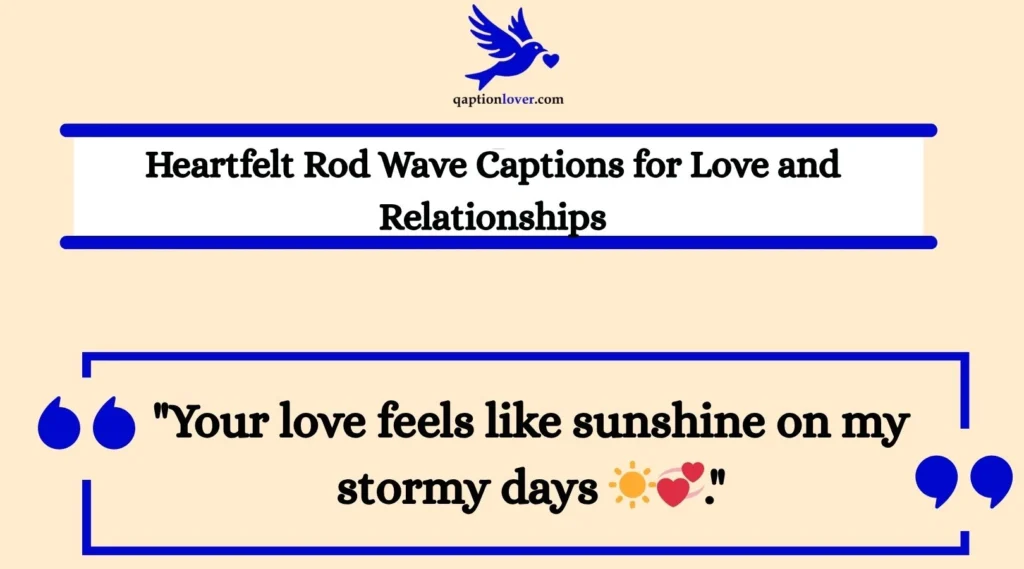 Heartfelt Rod Wave Captions for Love and Relationships