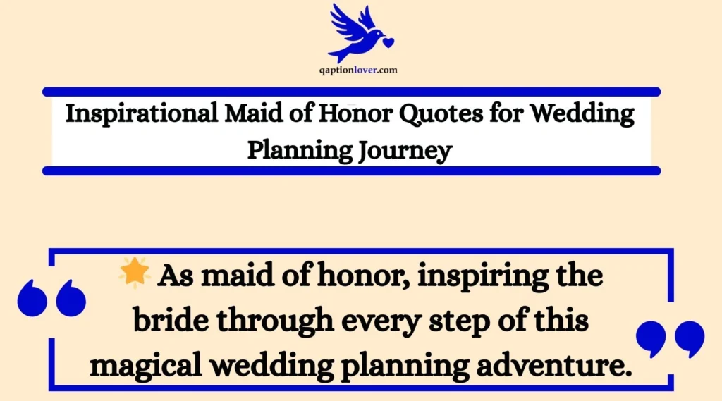Inspirational Maid of Honor Quotes for Wedding Planning Journey