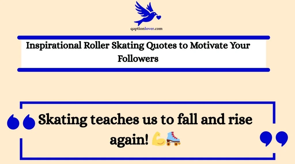 Inspirational Roller Skating Quotes to Motivate Your Followers