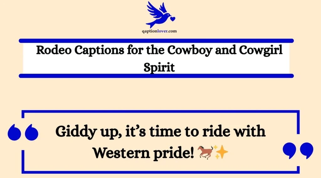 Rodeo Captions for the Cowboy and Cowgirl Spirit