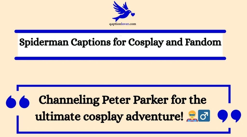 Spiderman Captions for Cosplay and Fandom