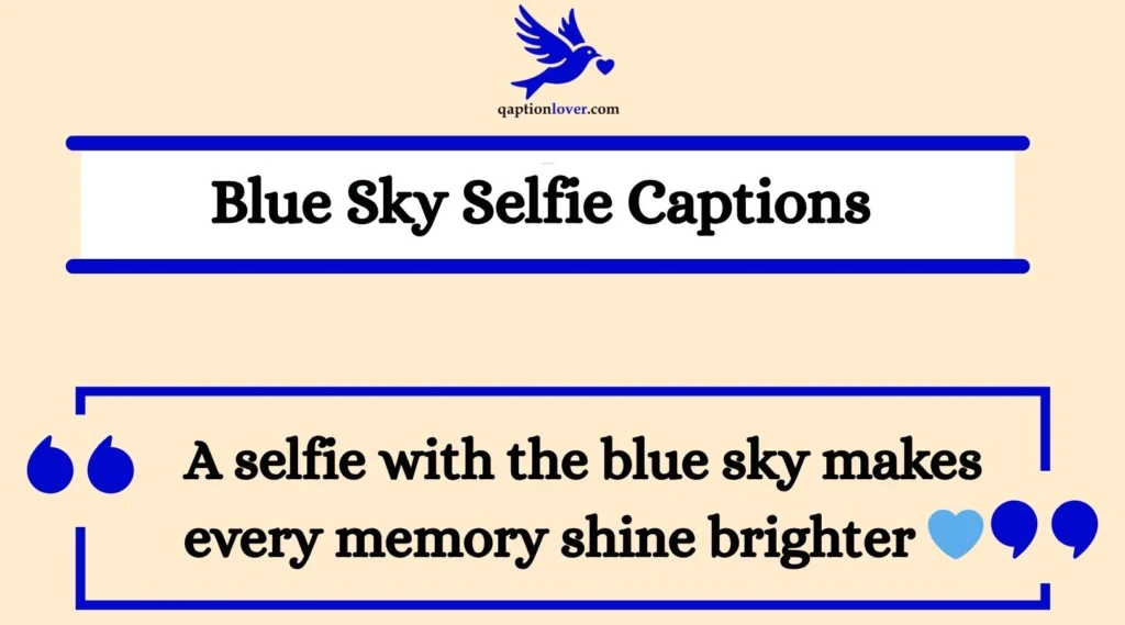 Blue Sky Selfie Captions 