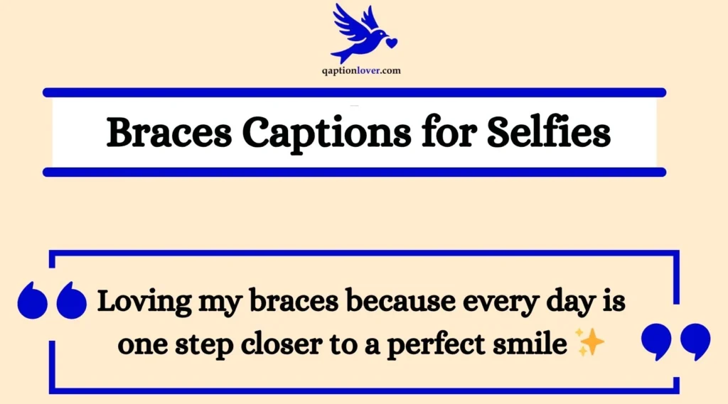 Braces Captions for Selfies