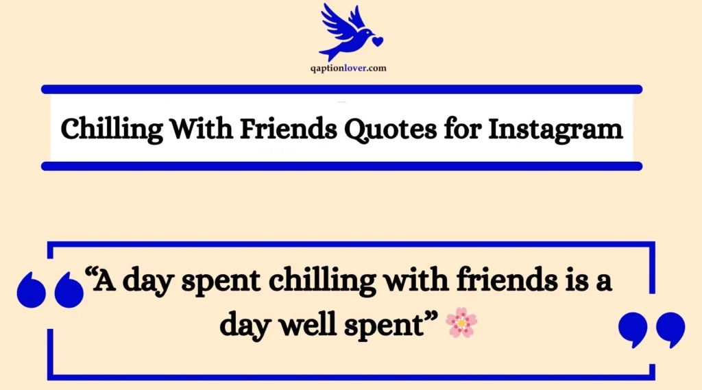 Chilling With Friends Quotes for Instagram