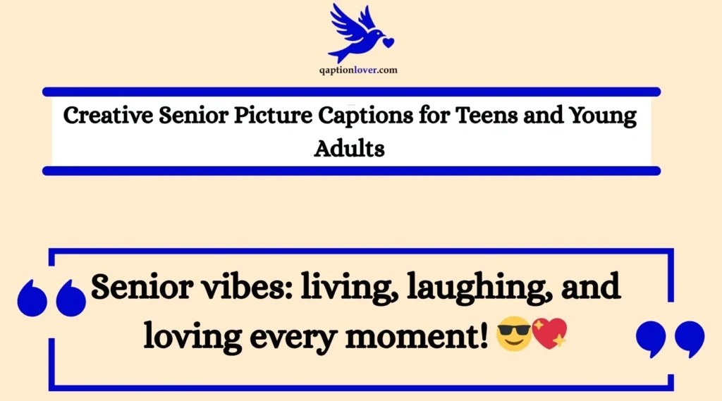 Creative Senior Picture Captions for Teens and Young Adults