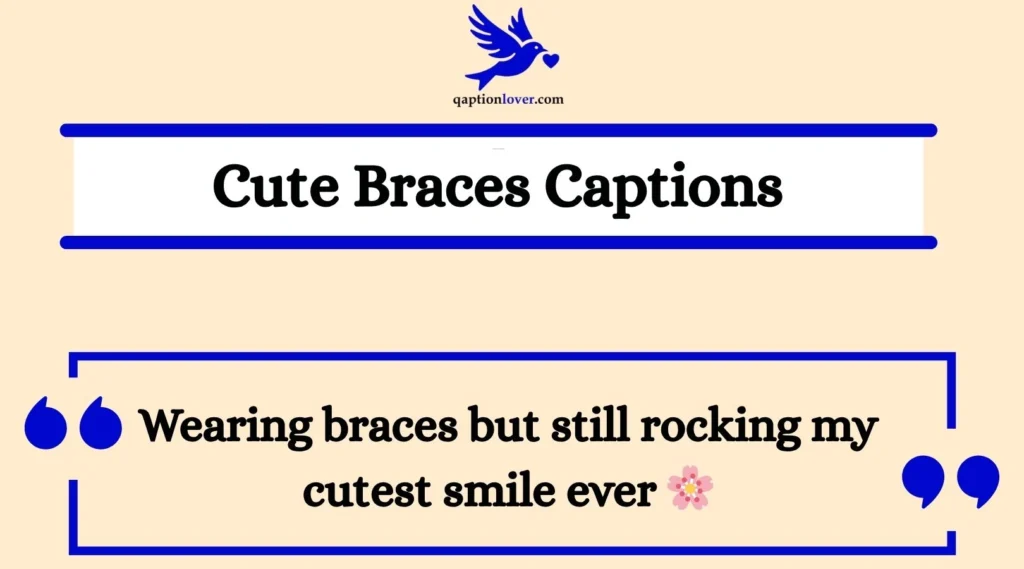 Cute Braces Captions 