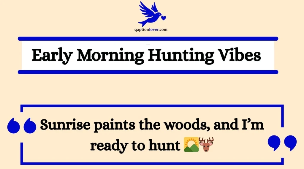 Early Morning Hunting Vibes