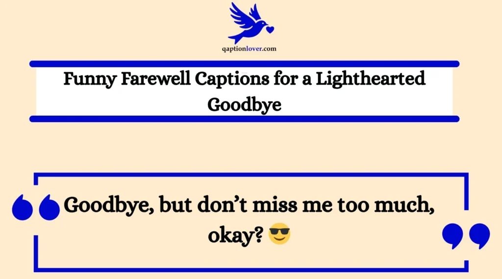 Funny Farewell Captions for a Lighthearted Goodbye