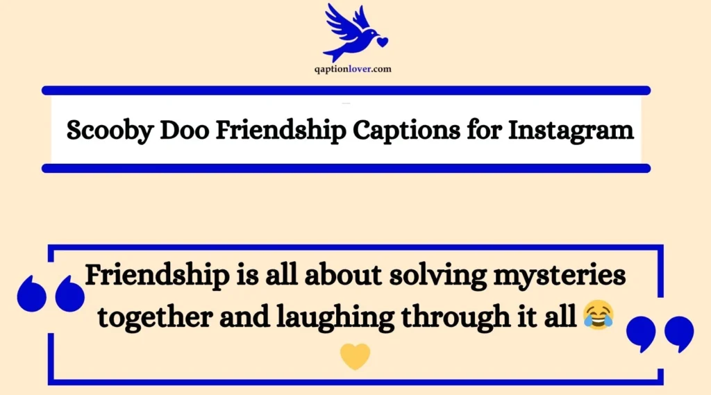Scooby Doo Friendship Captions for Instagram